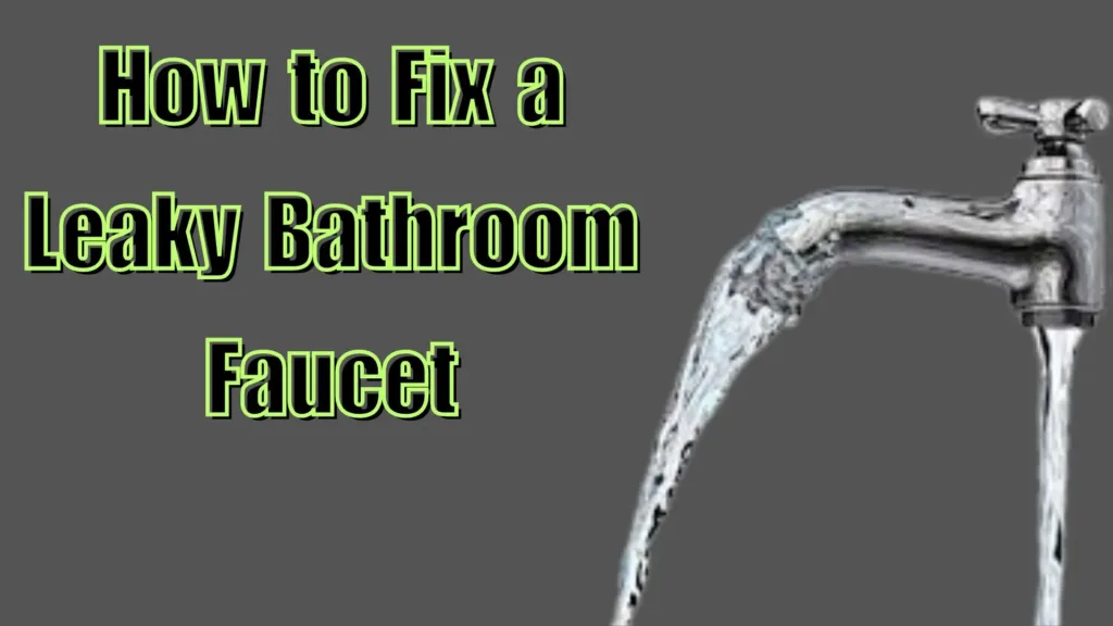 Fix a Leaky Bathroom Faucet