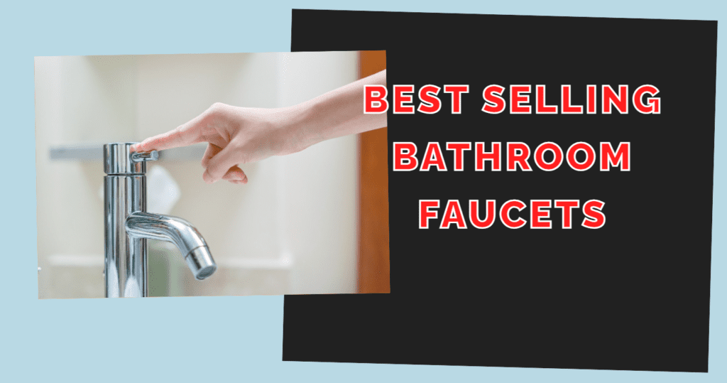 Best Selling Bathroom Faucets