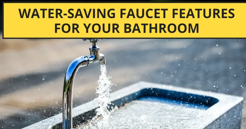 Water-Saving Faucet Features