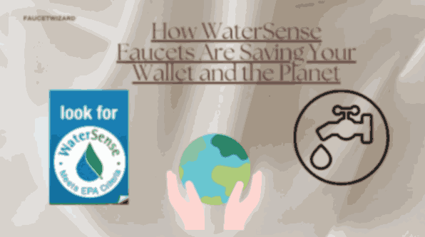 How WaterSense Faucets Are Saving Your Wallet and the Planet A Guide to EPA Standards