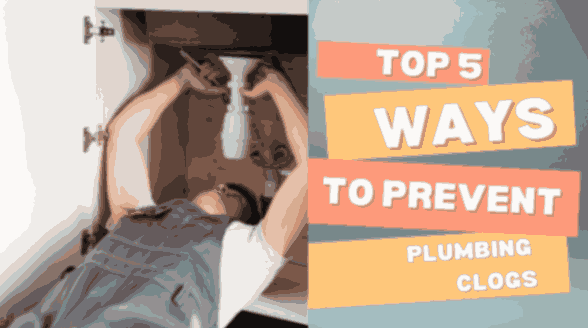 Top 5 Ways to Prevent Plumbing Clogs